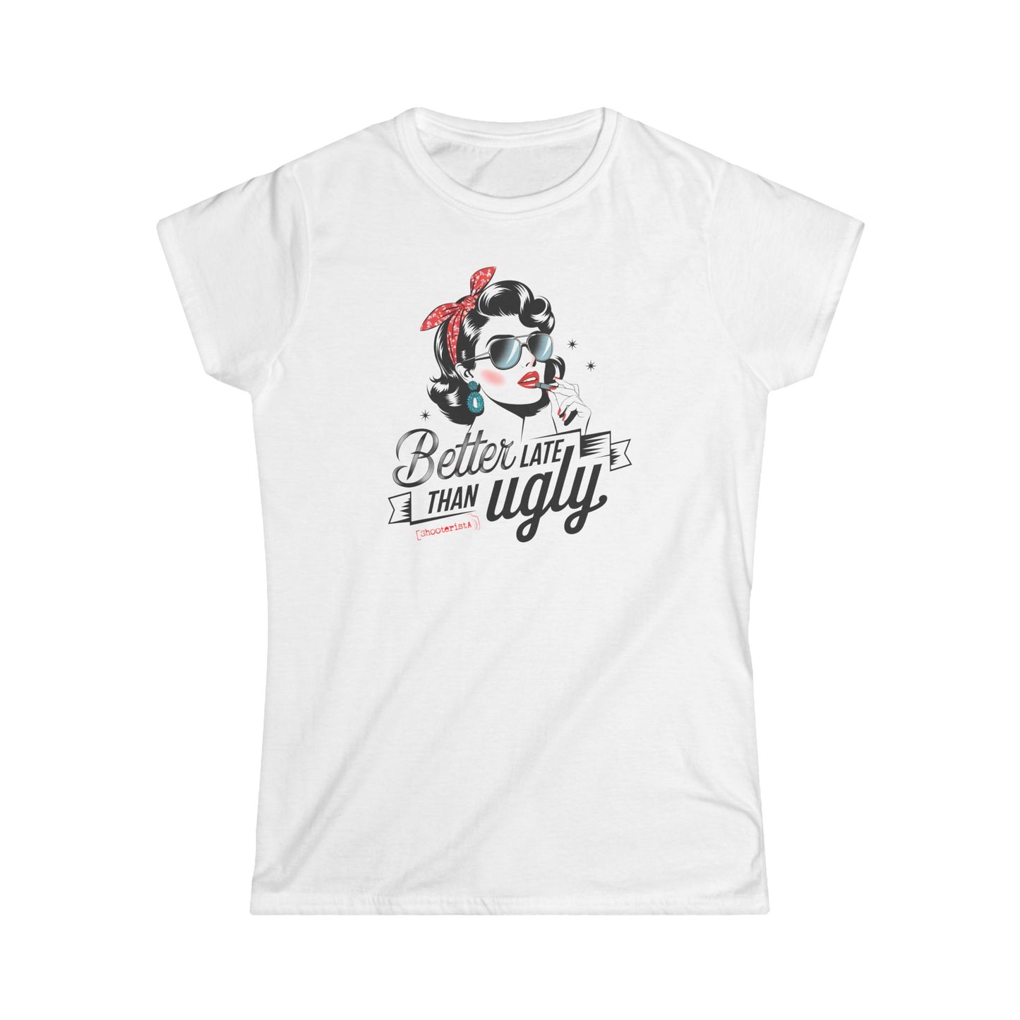 Better Late Than Ugly - Women's T-shirt 
